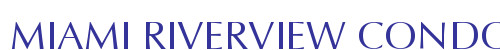 MIAMI RIVERVIEW CONDO