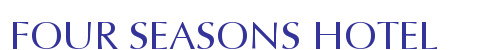 FOUR SEASONS HOTEL