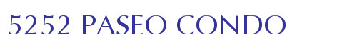 5252 PASEO CONDO