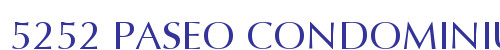 5252 PASEO CONDOMINIUM