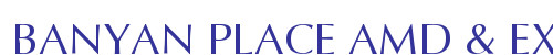 BANYAN PLACE AMD & EXTENS