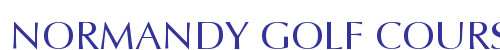 NORMANDY GOLF COURSE SUB